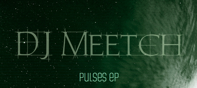 DJ Meetch Releases "Pulses" EP
