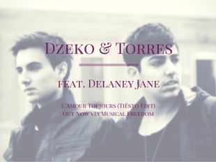 Dzeko & Torres feat. Delaney Jane "L'Amour Toujours" (Tiësto Edit) Out Now