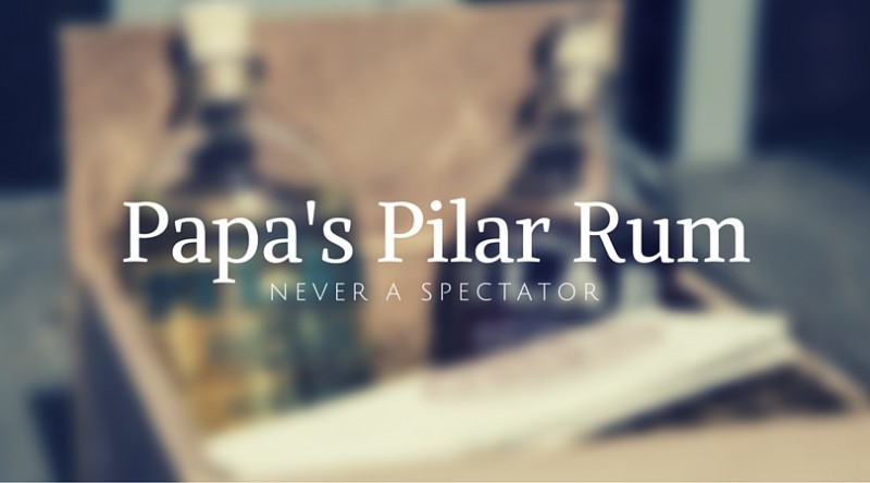Papa's Pilar Rum: Never A Spectator