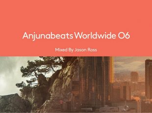 "Anjunabeats Worldwide 06" mixed by Jason Ross Now Available