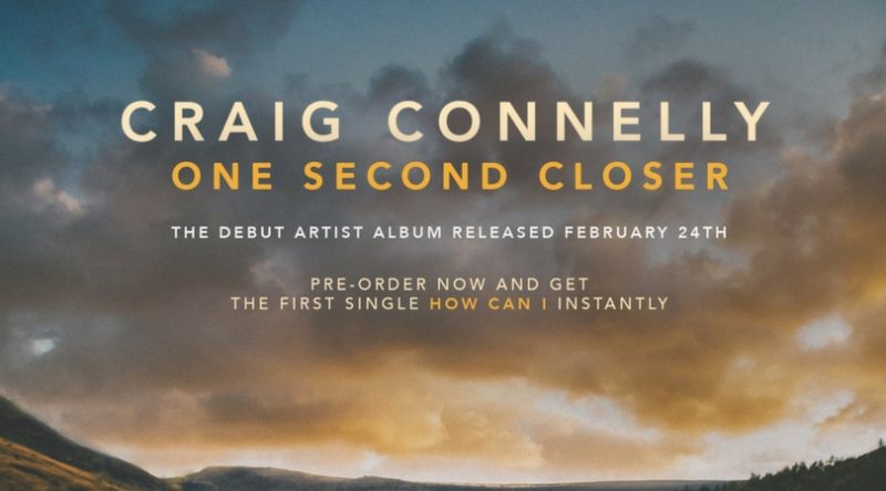 Pre-order Craig Connelly's Bestselling iTunes Debut Album "One Second Closer"