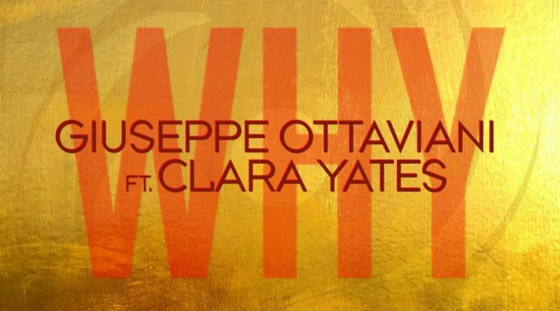 Giuseppe Ottaviani featuring Clara Yates "Why" out now