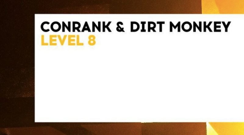 Conrank teams up with Dirt Monkey for "Level 8" out now on Circus Records