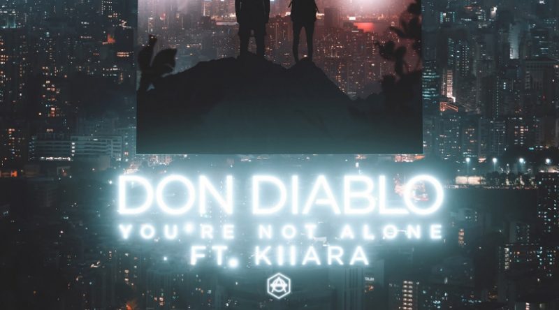 Don Diablo Releases "You're Not Alone" featuring Kiiara