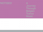 Hypnotised: A Journey Through Belgian Trance Music [1992 - 2003]