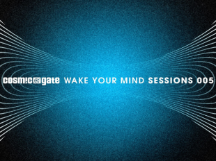 Cosmic Gate - "Wake Your Mind 005" + New Singles "Only You" w/Susie Ledge and "Trifecta" w/Arnej